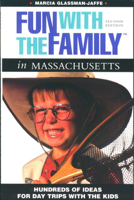 Fun with the Family in Massachusetts: Hundreds of Ideas for Day Trips with the Kids 0762704659 Book Cover