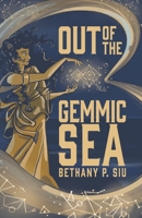 Out of the Gemmic Sea 1948807963 Book Cover