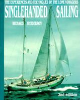 Singlehanded Sailing: The Experiences and Techniques of the Lone Voyagers
