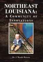 Northeast Louisiana: A Community of Innovations B0CF7WGT5Y Book Cover