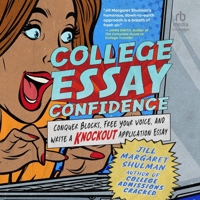College Essay Confidence: Conquer Blocks, Free Your Voice, and Write a Knockout Application Essay B0GTD6G9PX Book Cover