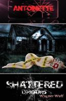 Antoinette: Shattered Dreams 1493670581 Book Cover