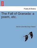 The Fall of Granada: a poem, etc. 1241043388 Book Cover