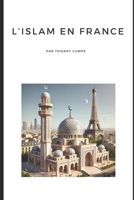 L’islam en France (French Edition) 1520328834 Book Cover