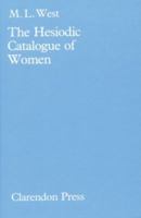 The Hesiodic Catalogue of Women: Its Nature, Structure, and Origins 0198140347 Book Cover