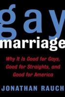 Gay Marriage: Why It Is Good for Gays, Good for Straights, and Good for America 0805078150 Book Cover