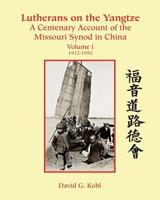 Lutherans on the Yangtze: A Centenary Account of the Missouri Synod in China 1893075427 Book Cover