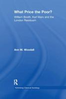 What Price the Poor?: William Booth, Karl Marx and the London Residuum 1138266612 Book Cover