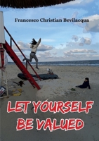 Let Yourself be Valued B0FMVKCWVS Book Cover