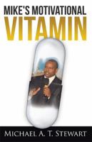 Mike's Motivational Vitamin 1499080778 Book Cover