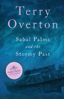 Sabal Palms and the Stormy Past 1649604041 Book Cover