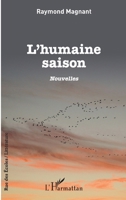 L'humaine saison: Nouvelles (Rue Des Écoles) (French Edition) 2343238812 Book Cover