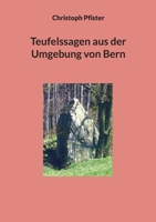 Teufelssagen aus der Umgebung von Bern (German Edition) 3759750680 Book Cover
