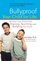 Bullyproof Your Child For Life: Protect Your Child from Teasing, Taunting, and Bullying for Good 0399533184 Book Cover