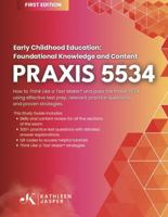 Praxis 5534 Early Childhood Education: Foundational Knowledge and Content: How to Think Like a Test Maker ® and pass the Praxis 5534 using effective ... practice questions, and proven strategies. B0GKTZV1MF Book Cover