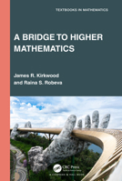 A Bridge to Higher Mathematics (Textbooks in Mathematics) 1032611847 Book Cover