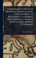 Compendio Storico Di Memorie Cronologiche Concernenti La Religione E La Morale Della Nazione Armena Suddita Dell'imperio Ottomano (Italian Edition) 1024495973 Book Cover