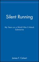 Silent Running: My Years on a World War II Attack Submarine 0471127787 Book Cover