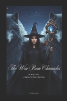 The War Born Chronicles: Book One: Cries of the Crystal B0FW3Q2VPJ Book Cover
