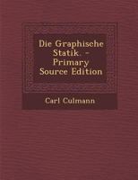 Die Graphische Statik... 1015861393 Book Cover