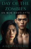 Day Of The Zombies: An M/M Novelette B0FJ7B18SB Book Cover