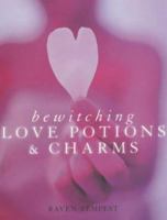 Bewitching Love Potions & Charms 1844030725 Book Cover
