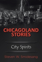 Chicagoland Stories: City Spirits 1646283228 Book Cover