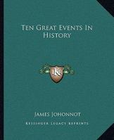 Ten Great Events in History 1499319703 Book Cover