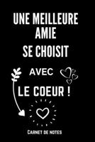 Une Meilleure Amie Se Choisit Avec le Coeur !: Excellente idée de Cadeau Originale à offrir à un être cher (anniversaire, noël, célébration, ... bienveillance et humour ! (French Edition) 1661012965 Book Cover