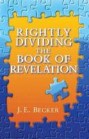 Rightly Dividing The Book Of Revelation 1579214975 Book Cover