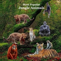 Most Popular Jungle Animals Kids Book: Great Children’s Book About Animals of the Jungle 1965098304 Book Cover