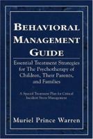 Behavioral Management Guide: Essential Treatment Strategies for the Psychotherapy of Adolescents, Their Parents, and Families: Now with Critical Incident Stress Management 0765703548 Book Cover