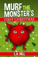 Murf the Monster's First Christmas 1519709129 Book Cover