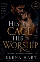 His to Cage, His to Worship (Dominion) B0GYNHCSM3 Book Cover