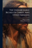 The Unsearchable Riches Of Christ, And Other Sermons 1024933121 Book Cover