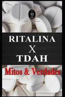 RITALINA x TDAH - Mitos e Verdades. 109142067X Book Cover