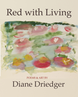 Red with Living: Poems and Art 1771333014 Book Cover