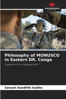 Philosophy of MONUSCO in Eastern DR. Congo 6205679671 Book Cover