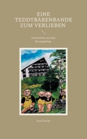 Eine Teddybärenbande zum Verlieben: Geschichten aus dem Riesengebirge (German Edition) 381926471X Book Cover