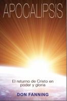 Apocalipsis: El returno de Cristo en poder y gloria 0985581247 Book Cover