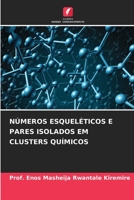 N?meros Esquel?ticos E Pares Isolados Em Clusters Qu?micos 6205346559 Book Cover