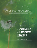 Genesis to Revelation: Joshua, Judges, Ruth Participant Book [large Print]: A Comprehensive Verse-By-Verse Exploration of the Bible 1501855328 Book Cover