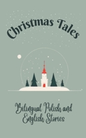 Christmas Tales: Bilingual Polish and English Stories B0CBT3QX5X Book Cover