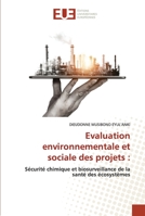 Evaluation environnementale et sociale des projets :: Sécurité chimique et biosurveillance de la santé des écosystèmes 6139526744 Book Cover