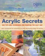 Acrylic Secrets: 300 Tips and Techniques for Painting the Easy Way 1606523457 Book Cover