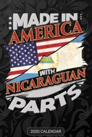 Made In America With Nicaraguan Parts: Nicaraguan 2020 Calender Gift For Nicaraguan With there Heritage And Roots From Nicaragua 1650611706 Book Cover