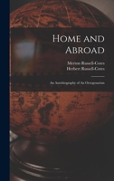 Home and Abroad: An Autobiography of An Octogenarian 1172815801 Book Cover