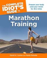 The Complete Idiot's Guide to Marathon Training 1615640584 Book Cover