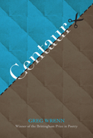 Centaur (Brittingham Prize in Poetry) 0299294447 Book Cover