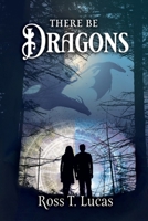 There Be Dragons 138751458X Book Cover
